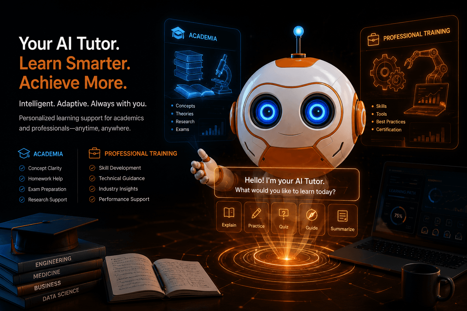 Your AI Tutor — learn smarter across academia and professional training, with concept clarity, homework help, exam prep and skill development